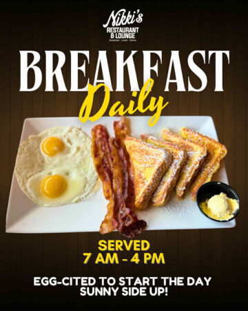 Breakfast served daily at Nikki's, 7 AM to 4 PM